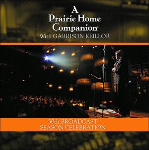 A Prairie Home Companion. 30th Broadcast season celebration